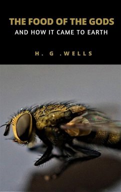 The Food of the Gods and How It Came to Earth (eBook, ePUB) - G., H.