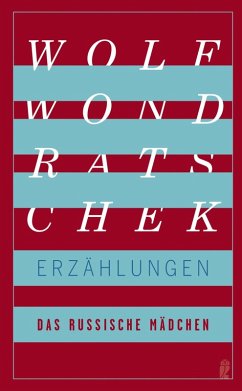 Das russische Mädchen und andere Erzählungen (eBook, ePUB) - Wondratschek, Wolf