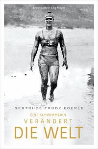 Gertrude Trudy Ederle - Kilg-Meyer, Anne-Kathrin