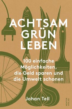 Achtsam Grün Leben (eBook, ePUB) - Tell, Johan