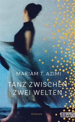 Tanz zwischen zwei Welten (eBook, ePUB) - T. Azimi, Mariam