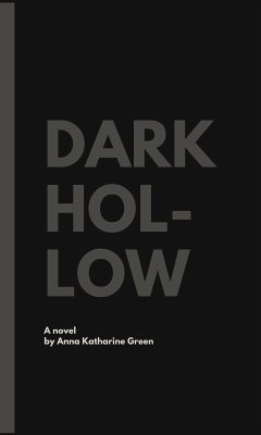 Dark Hollow (eBook, ePUB) - Katharine Green, Anna