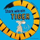 Stark wie ein Tiger!