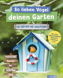 So lieben Vögel deinen Garten - Gutjahr, Axel;Küntzel, Karolin