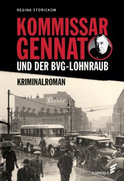 Kommissar Gennat und der BVG-Lohnraub - Stürickow, Regina