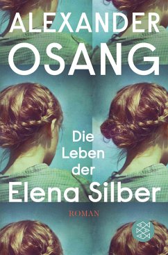 Die Leben der Elena Silber - Osang, Alexander