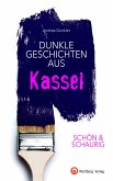 SCHÖN & SCHAURIG - Dunkle Geschichten aus Kassel