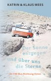 Der Sonne entgegen und über uns die Sterne (eBook, ePUB)