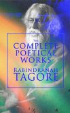 The Complete Poetical Works of Rabindranath Tagore (eBook, ePUB)