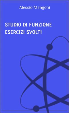 Studio di funzione esercizi svolti (eBook, ePUB) - Mangoni, Alessio