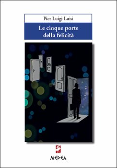 Le cinque porte della felicità (eBook, PDF) - Luigi Luisi, Pier