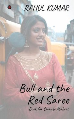 Bull and the Red Saree: Book for Change Makers - Rahul Kumar