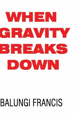 When Gravity Breaks Down - Francis, Balungi