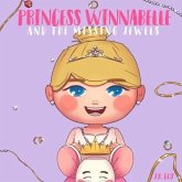 Princess Winnabelle and the Missing Jewels: A Princess Fairy Tale for girls that like to be Smart, Silly, Fearless and Fancy!