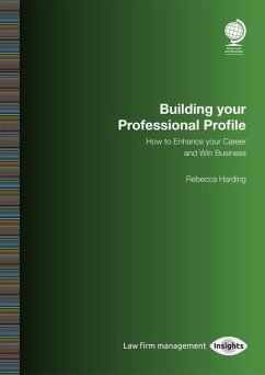 Building Your Professional Profile: How to Enhance Your Career and Win Business - Harding, Rebecca