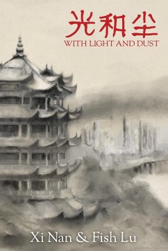 With Light and Dust - Nan, Xi; Lu, Fish