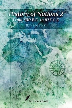 History of Nations 2: From 300 B.C to 677 C.E - Ibn Al-Jawzi