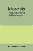 Latter-day lyrics; being poems of sentiment and reflection by living writers