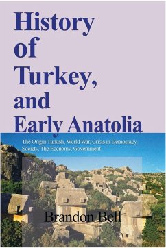 History of Turkey, and Early Anatolia - Bell, Brandon