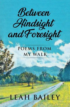 Between Hindsight and Foresight - Bailey, Leah