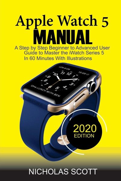 Apple Watch 5 Manual von Nicholas Scott - englisches Buch - bücher.de