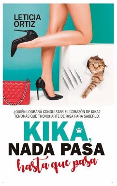 Kika. NADA Pasa Hasta Que Pasa - Ortiz Marin, Leticia