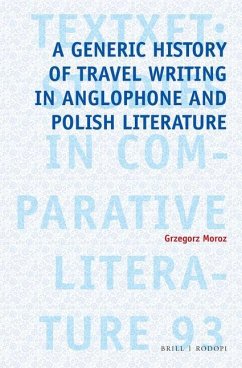 A Generic History of Travel Writing in Anglophone and Polish Literature - Moroz, Grzegorz