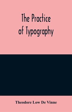 The practice of typography - Low De Vinne, Theodore