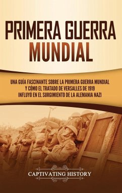 Primera guerra mundial - History, Captivating