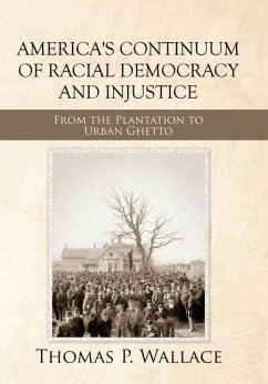 America's Continuum of Racial Democracy and Injustice - Wallace, Thomas P.