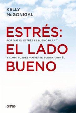 Estrés: El Lado Bueno - Mcgonigal, Kelly