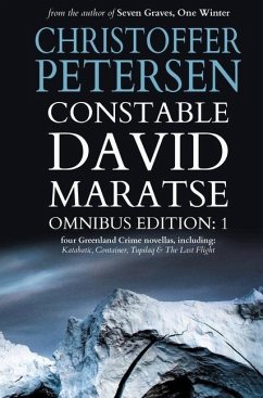 Constable David Maratse Omnibus Edition 1: Four Crime Novellas from Greenland - Petersen, Christoffer