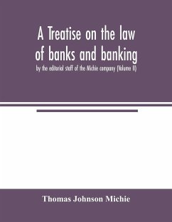 A treatise on the law of banks and banking, by the editorial staff of the Michie company (Volume II) - Johnson Michie, Thomas