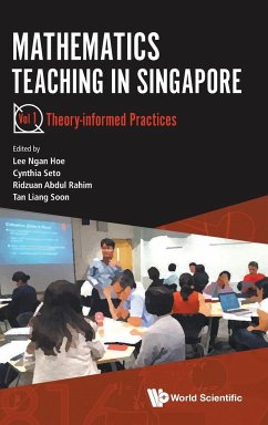Mathematics Teaching in Singapore - Volume 1: Theory-Informed Practices