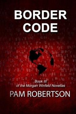 Border Code: Book III of the Morgan Winfeld Novellas - Robertson, Pam