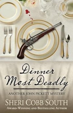 Dinner Most Deadly: Another John Pickett Mystery - South, Sheri Cobb