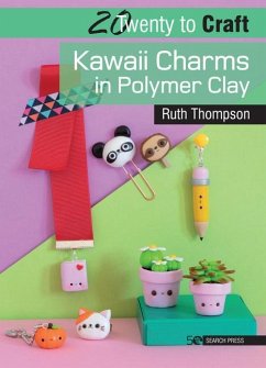 20 to Craft: Kawaii Charms in Polymer Clay - Thompson, Ruth