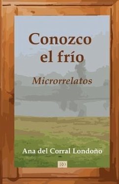 Cover Conozco el frío: Microrrelatos