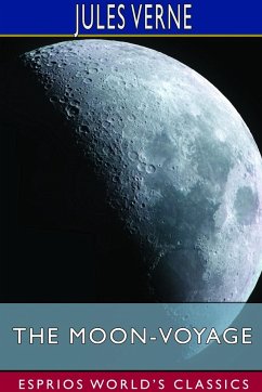 The Moon-Voyage (Esprios Classics) - Verne, Jules