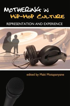 Mothering in Hip Hop Culture - Motapanyane, Maki