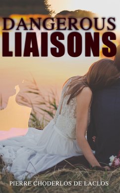 Dangerous Liaisons (eBook, ePUB) - de Laclos, Pierre Choderlos