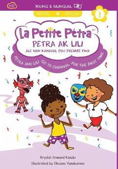 Petra and Lili go to Carnival for the First Time / Petra ak Lili ale nan Kanaval pou Premye Fwa (bilingual) - Armand Kanzki, Krystel; Vynokurova, Oksana