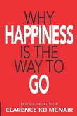 Why Happiness is the Way to Go