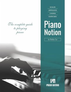 Scales Arpeggios Chords Exercises by Piano Notion: The complete guide to playing piano - Cyr, Bobby