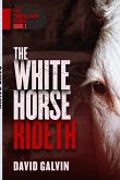 The White Horse Rideth!