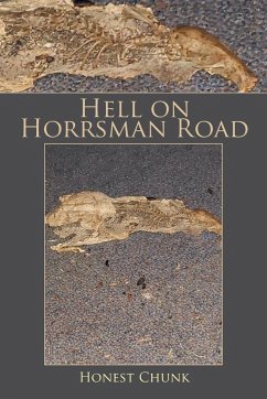 Hell on Horrsman Road - Chunk, Honest