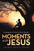 Moments with Jesus Moments with Jesus
