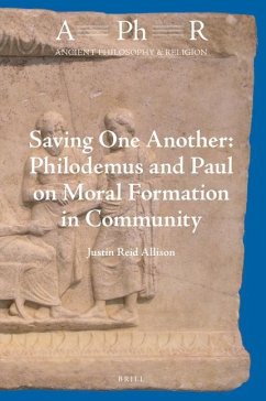 Saving One Another: Philodemus and Paul on Moral Formation in Community - Allison, Justin