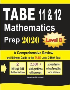 TABE 11 & 12 Mathematics Prep 2020: A Comprehensive Review and Ultimate Guide to the TABE Math Level D Test - Ross, Ava; Nazari, Reza