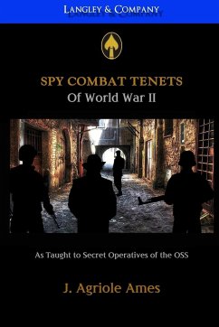 SPY COMBAT TENETS OF WWII - Ames, J. Agriole